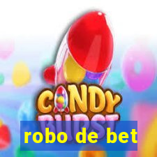 robo de bet